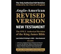 Anglo-American Revised Version - NEW TESTAMENT: The ONLY Authorized Revision to the King James Bible (The KJV Heritage Companion Series)