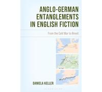Anglo-German Entanglements in English Fiction: From the Cold War to Brexit (New Critical Humanities)
