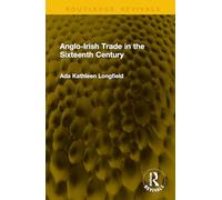 Anglo-Irish Trade in the Sixteenth Century (Routledge Revivals)