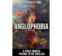 Anglophobia: A Price Worth Paying To Be English