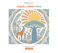 Angola, a Minha Terra: 20 desenhos para colorir inspirados em África - para todas as idades