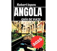ANGOLA GUÍA DE VIAJE 2026