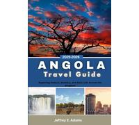 Angola Travel Guide 2025-2026: Exploring Culture, Scenery, and Daily Life Across the Kingdom