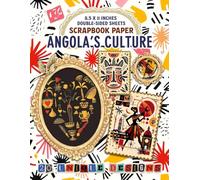 Angola's Culture: Vibrant Patterns Inspired by Traditional Art for Gift Wrapping, Mixed Media Projects, Decoupage, and Creative Crafting