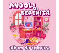 Angoli di Serenità da Colorare: 40 Illustrazioni di Interni Accoglienti e Decorazioni Carine per Bambini e Adulti - Cucina, Camera da Letto, Camino e ... con Disegni Facili su Pagine Singole.