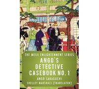 Ango's Detective Casebook No. 1: Volume 1 (The Meiji Enlightenment Series)