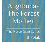 Angrboda- The Forest Mother (The Norse Giants Series)