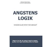 Angstens Logik: Sygdom eller frygt for ubehaget?