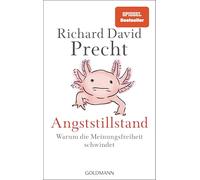 Angststillstand: Warum die Meinungsfreiheit schwindet - Der SPIEGEL-Bestseller vom Nr.1-Podcaster