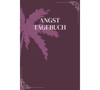Angsttagebuch: Tagebuch zur Selbsthilfe bei Angst- & Panikattacken und Unterstützung bei Therapie zur Angst, 6×9 Zoll (15,24×22,86cm) & 130 Seiten