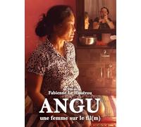 ANGU, UNE FEMME SUR LE FIL(M)