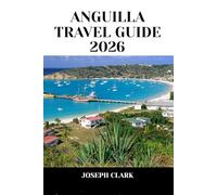ANGUILLA TRAVEL GUIDE 2026