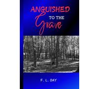 Anguished to the Grave