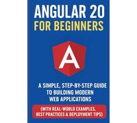 Angular 20 for Beginners: A Simple, Step-by-Step Guide to Building Modern Web Applications