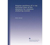 Angular positions of x-ray emission lines of the elements for common analyzing crystals