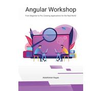 Angular Workshop: From Beginner to Pro, Creating Applications for the Real World