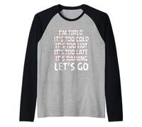 Angustiado, estoy cansado, es demasiado frío, vamos a ir fitness divertido Camiseta Manga Raglan