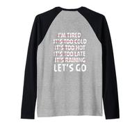 Angustiado, estoy cansado, es demasiado frío, vamos a ir fitness divertido Camiseta Manga Raglan