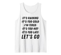 Angustiado, Estoy Cansado, es Demasiado frío, Vamos a IR Fitness Divertido Camiseta sin Mangas