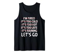 Angustiado, estoy cansado, es demasiado frío, vamos a ir fitness divertido Camiseta sin Mangas