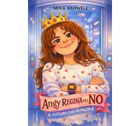 ANGY LA REGINA DEI NO: E IL FUTURO CHE FA PAURA