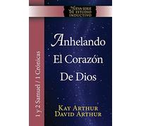 Anhelando El Corazon de Dios / Desiring God's Own Heart (New Inductive Series Study) (1 & 2 Samuel and 1 Chronicles)