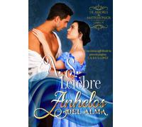 Anhelos del alma: Libro 5 Serie De Amores y Matrimonios