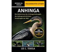 ANHINGA: Die Geheimnisse des Schlangenhalsvogels, des außergewöhnlichsten Sumpfvogels der Welt