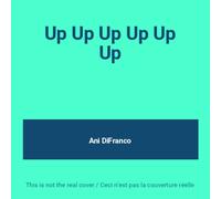 Ani Difranco - Up Up Up Up Up Up