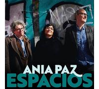 Ania Paz Trio - Espacios / Ania Paz Trio