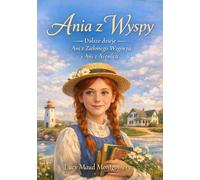 Ania z Wyspy: Dalsze dzieje Ani z Zielonego Wzgórza i Ani z Avonlea