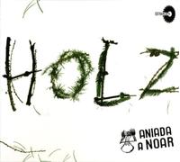Aniada a Noar - Holz [Import]