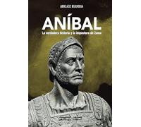 Aníbal: La verdadera historia y la impostura de Zama