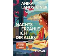 Anika Landstein Nachts erzähle ich dir alles: Der neue Roman der Spi (Tapa dura)