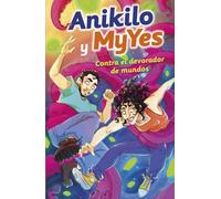 Anikilo y MyYes contra el devorador de mundos (4You2)