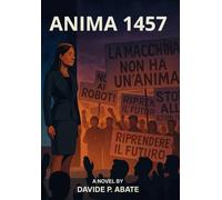 Anima 1457: l'intelligenza artificiale senza limiti