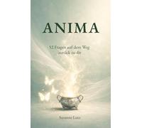 ANIMA: 52 Fragen auf dem Weg zurück zu dir