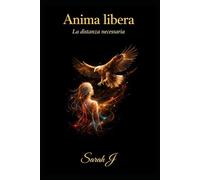 Anima libera: La distanza necessaria