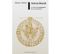Ánima mundi.La silenciosa presencia de lo inconsciente | Manuel José Moreno Ferrero