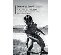 Anima nomade. Da Pasolini alla fotografia povera (Sguardi e visioni)
