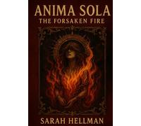 ANIMA SOLA: THE FORSAKEN FIRE: The Lover Who Wouldn’t Repent