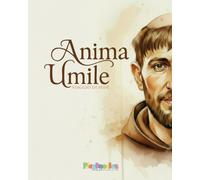 Anima Umile - Viaggio di fede: San Francesco d'Assisi
