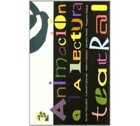 Animación a la lectura teatral (Pedagogía teatral. Serie Teoría)