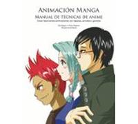 Animacion Manga: Manual De Tecnicas De Anime