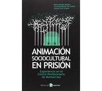 Animación sociocultural en prisión: Experiencia en el Centro Penitenciario de Monterroso (PROMOCIÓN CULTURAL)