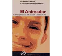 El Animador: Buenas Practicas De Accion Sociocultural