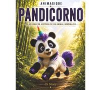 Animagicos - El Pandicornio: Un libro mágico sobre animales reales y criaturas fantásticas | Con preguntas, respuestas y dibujos para colorear para niños