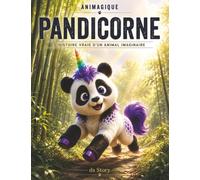 Animagiques - Le Pandicorne: Le guide complet et l'enquête ludique pour enfants curieux avec quiz, questions-réponses et coloriages éducatifs