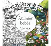 Animais Bebês Floresta: Livro de colorir com atividades