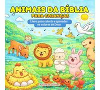 Animais da Bíblia para crianças: Livro para colorir e aprender os valores de Deus